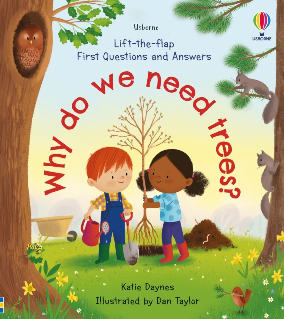 USBORNE - FIRST QUESTIONS AND ANSWERS: WHY DO WE NEED TREES?